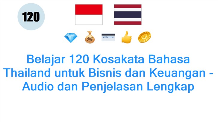 Belajar 120 Kosakata Bahasa Thailand untuk Bisnis dan Keuangan - Audio dan Penjelasan Lengkap